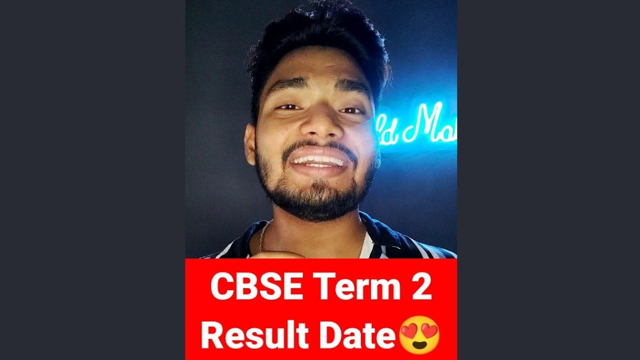 CBSE Term 2 Result Date 😍