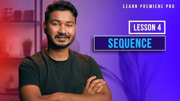 What is Sequence in Premiere Pro | Free Premiere Pro Course | EP 4