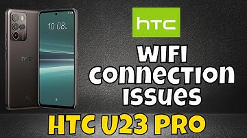 HTC U23 Pro Wifi connection Not Working || How to solve the wifi connection issues