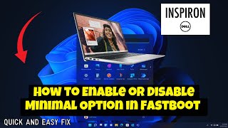 How to Enable or Disable Minimal Option in Fastboot Dell Inspiron (2025)