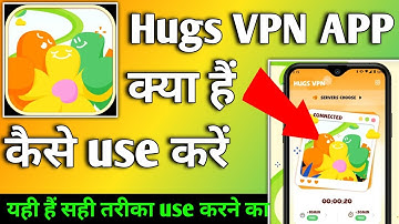 Hugs VPN APP | Hugs VPN APP kaise use kare | How to use Hugs VPN APP