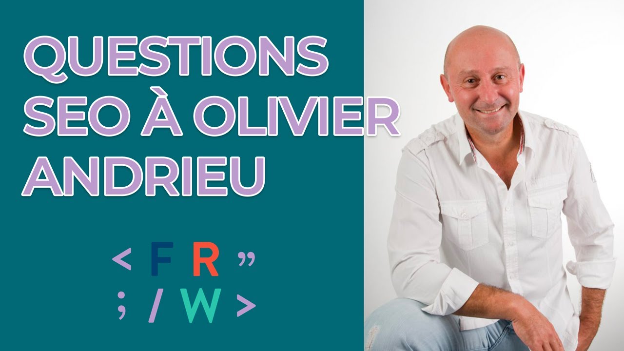 🎙Interview Olivier Andrieu - Questions SEO