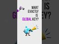Understanding the Purpose and Function of Global Keys