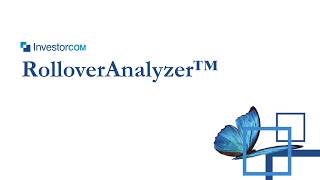 InvestorCOM RolloverAnalyzer™ - Compliance made seamless, Growth made possible