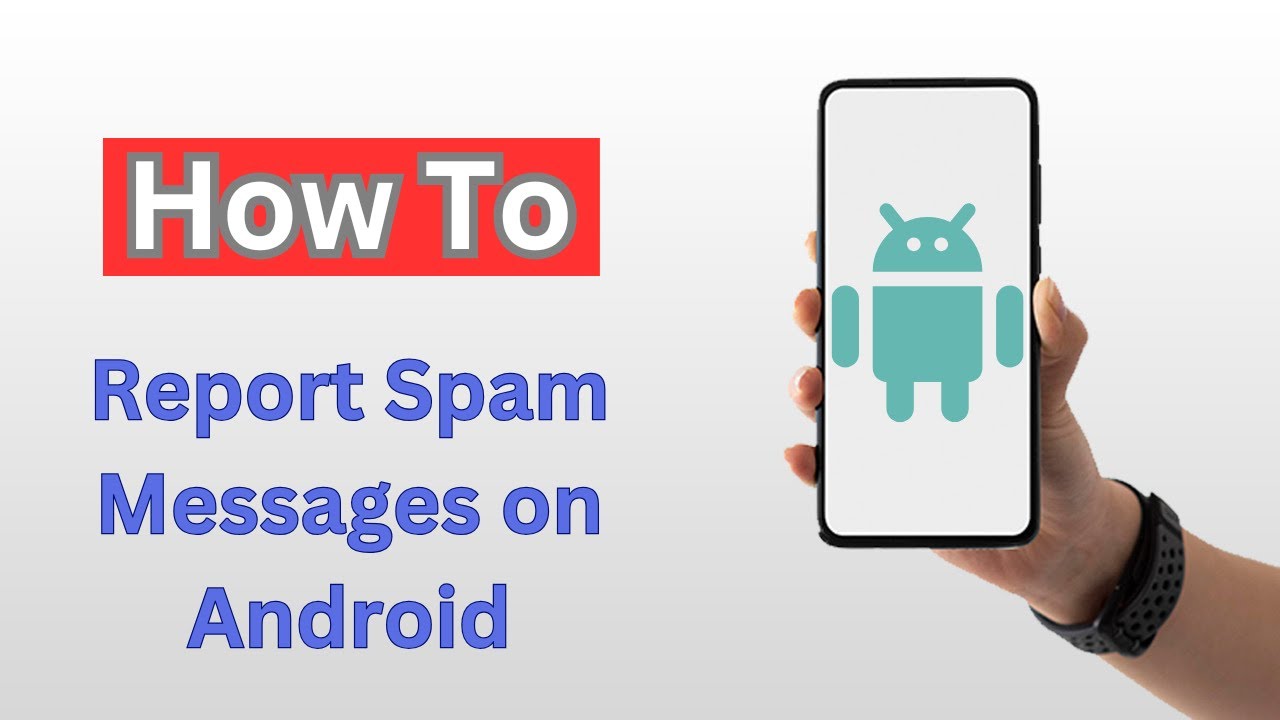 How to Report Spam Messages on Android | Report Spam Texts on Android ...