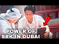 POWER OF SRK IN DUBAI |TooMuchFacts