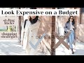 STYLE HACKS TO LOOK EXPENSIVE FOR LESS | Simple Strategies to Look Classy & Polished on a Budget