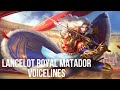 Lancelot | Royal Matador | Voice Lines