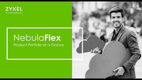 Zyxel Nebula Flex : How to set up your network