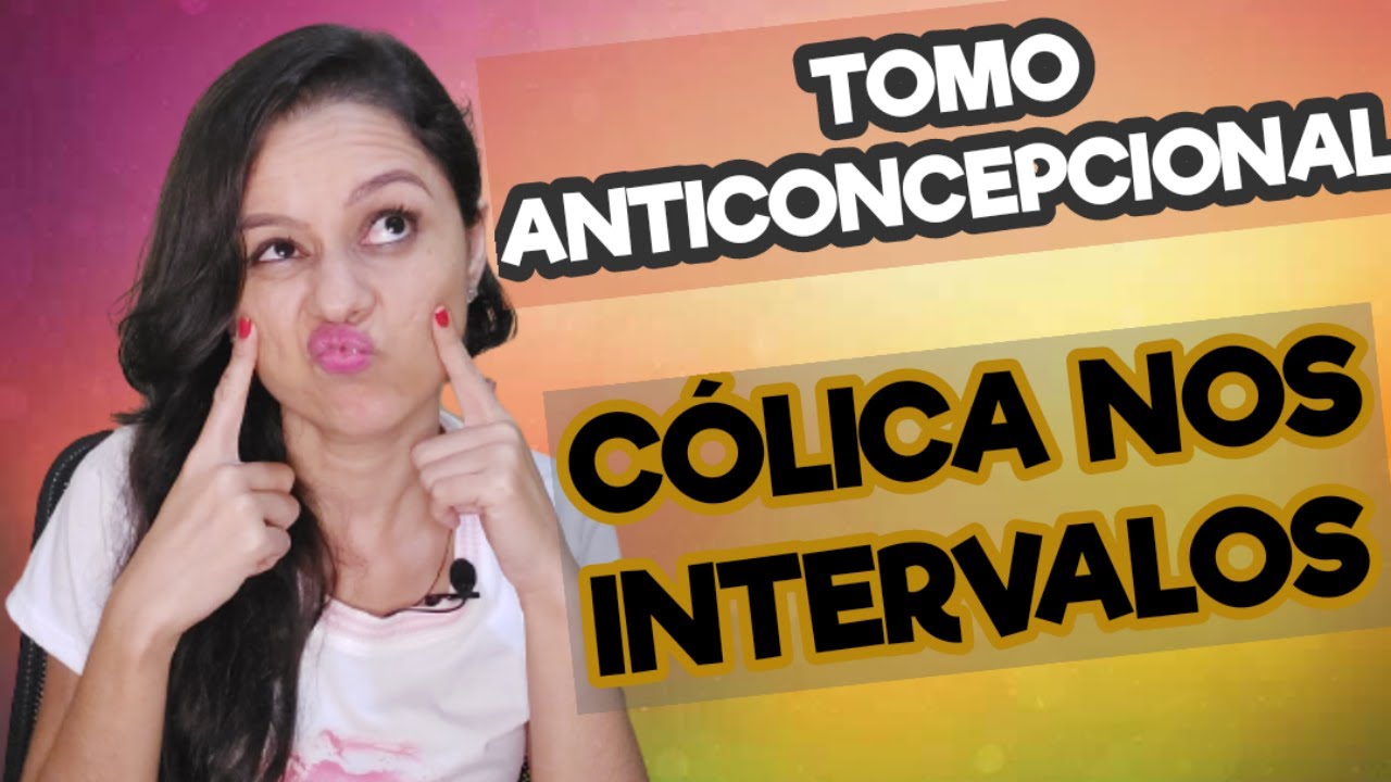 Tomo Anticoncepcional e Sinto Cólicas Nos Intervalos. 🤔 - YouTube
