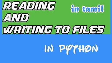 python in tamil | Reading and Writing to Files in python | context manager in python |