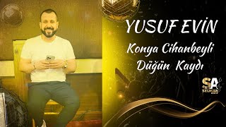 Yusuf Evin - Konya Cihanbeyli Düğün Kaydı