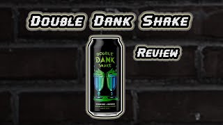 Double Dank Shake Review - TNA Drinks Quickie Episode 70