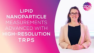 Lipid Nanoparticle Measurements Advanced with High-Resolution TRPS