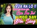 Ca Nhạc Trữ Tình Bolero TOÀN BÀI HAY CỰC ÊM TAI - LK Nhạc Vàng Xưa Dễ Nghe Dễ Ngủ HAY NHẤT HIỆN NAY