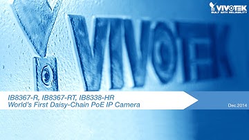 Introduction to VIVOTEK Revolutionary Daisy-Chain PoE IP Camera, cameras with embedded PoE