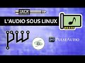 Comment Fonctionne L Audio Sous Linux ALSA Jack PulseAudio PipeWire mp3