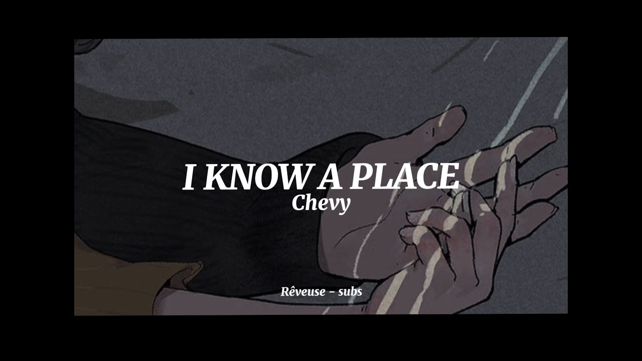 chevy - i know a place (Letra) - YouTube