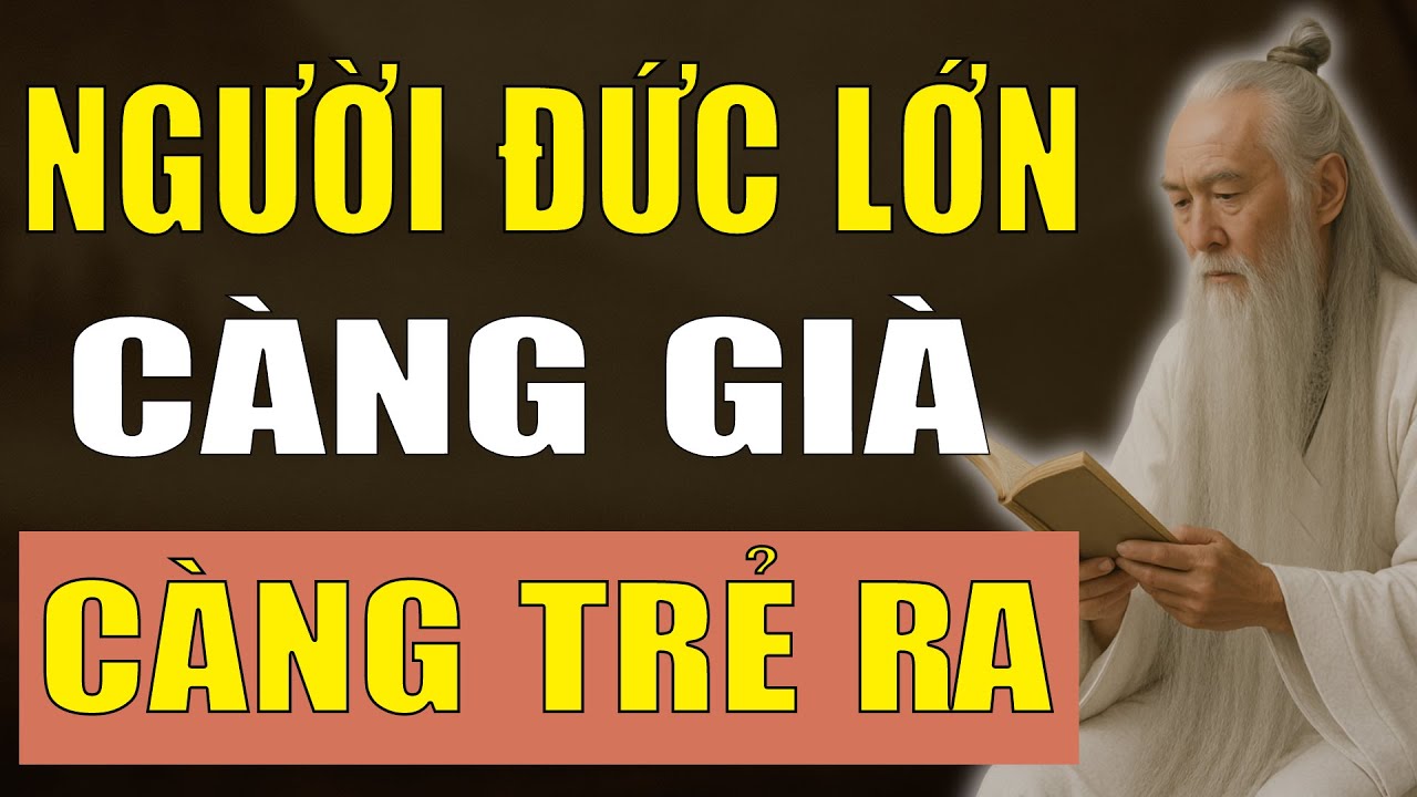 Cổ Nhân Tiết Lộ: Người Có Phúc Đức Lớn Càng Già Càng Trẻ Ra.