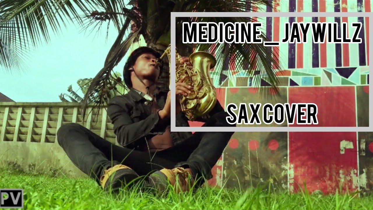 Jaywillz medicine sax cover - Nyimesax