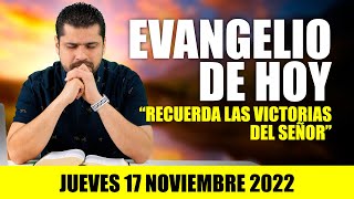 Evangelio De Hoy Jueves 17 De Noviembre De 2022 - Trae A Memoria Las Victorias Del Señor