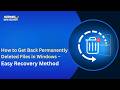 How to Recover Permanently Deleted Files from Windows Drive?