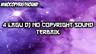 Download Lagu 4 LAGU DJ NO COPYRIGHT SOUND TERBAIK MP3 Download Lagu 4 LAGU DJ NO COPYRIGHT SOUND TERBAIK MP3