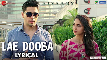 Lae Dooba - Lyrical | Aiyaary | Sidharth Malhotra, Rakul Preet |Sunidhi Chauhan |Rochak Kohli