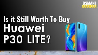 Is It Still Worth To Buy Huawei P30 Lite? - Review
