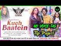 Kuch Baatein Dj Mix Song Jubin Nautiyal Payal Dev New Song Dj Remix Song Monster Dj Songs No Voice