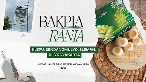 VIDEO LUARAN KKN UNY 2025 | Mustaqimah | Kisah Manis Dari Klepu, Sendangmulyo: Bakpia Rania