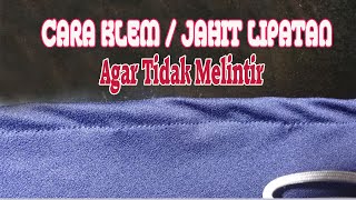 cara menjahit lipatan / kelim baju gamis agar tidak melintir