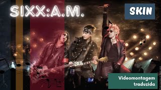 Sixx:A.M. - SKIN (videoclipe com letra original e tradução PT-BR)