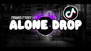 Alone Drop - Primus Fvnky