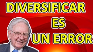 POR QUÉ NO DIVERSIFICAMOS. Warren Buffett en español.