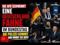 Die AfD schwenkt eine Deutschland Fahne im Bundestag, die Polizei kommt und nimmt sie weg!