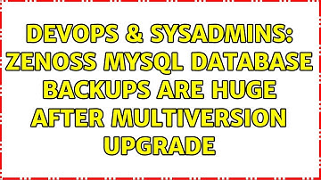 DevOps & SysAdmins: Zenoss MySQL database backups are huge after multiversion upgrade