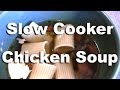 Slow Cooker Chicken Soup Recipe - GardenFork