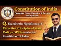 Q. Examine the Significance of DPSP under the Constitution !! Q&A with Synopsis !! By Mayank Tiwari