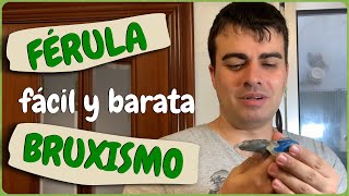 Férula fácil y barata para el BRUXISMO