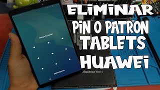ELIMINAR PIN O PATRON TABLET HUAWEY KOB2-W09