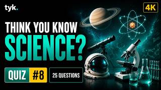Can You Score 20/25 On This Science Quiz? - tyk #8