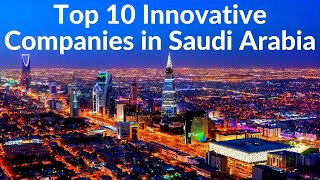 Most Innovative Companies in Saudi Arabia 2023