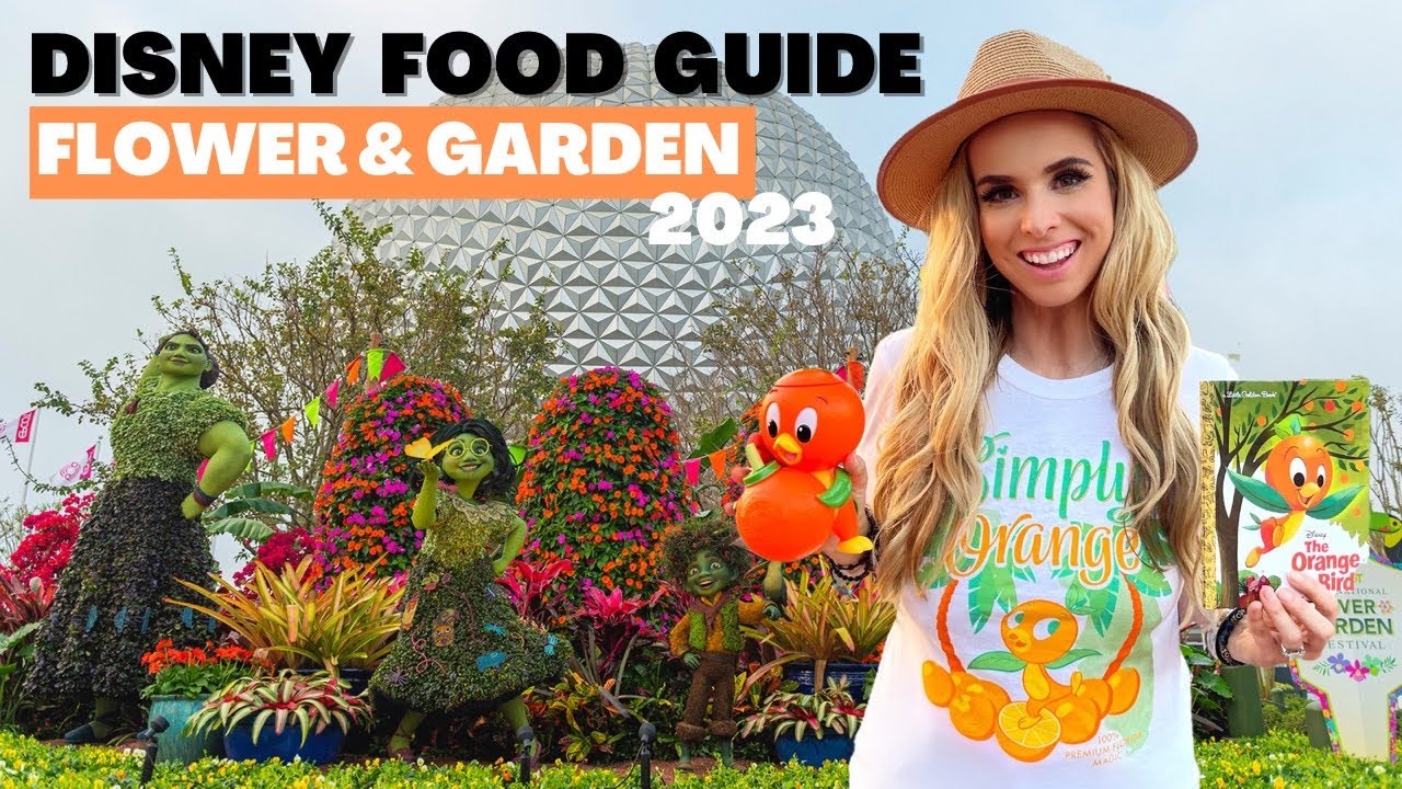 Ultimate Food Guide Epcot Flower & Garden Festival 2023 Trying all