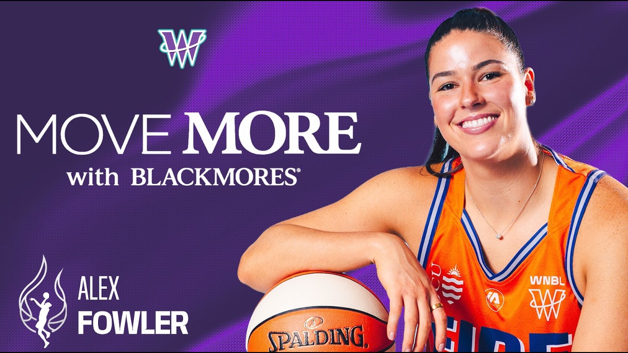 Ep2. Move More with Blackmores - Alex Fowler, Townsville Fire | WNBL26 ...
