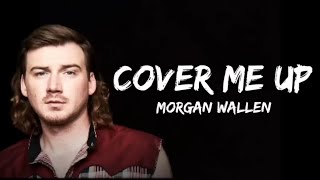 Morgan Wallen - Cover Me Up (lyrics)