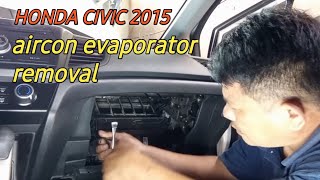 HOW TO REMOVE AIRCON EVAPORATOR HONDA CIVIC 2015