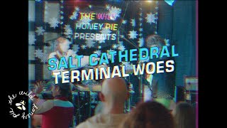 Salt Cathedral - Terminal Woes | The Wild Honey Pie On The Mountain 4