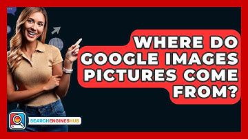 Where Do Google Images Pictures Come From? - SearchEnginesHub.com