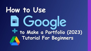 How to use google tools to make a portfolio (2023) Tutorial guide